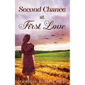 Second Chance at First Love: A Heartwarming Second Chance Romance