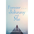 Forever . . . Johnny and Me