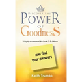 Discover the Power of Goodness: and Find Your Answers