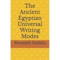 The Ancient Egyptian Universal Writing Modes