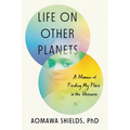 Life on Other Planets: A Memoir of Finding My Place in the Universe