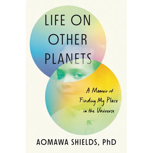 Life on Other Planets: A Memoir of Finding My Place in the Universe