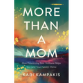 More Than a Mom: How Prioritizing Your Wellness Helps You (and Your Family) Thrive
