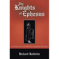 The Knights of Ephesus: Putting on the Whole Armour of God