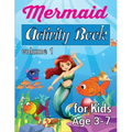 Mermaid Activity Book: For Kids Age 3 - 7 Volume 1