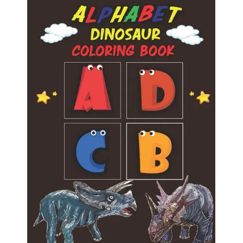 Alphabet Dinosaur Coloring Book: Dinosaur Coloring Book for Kids