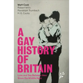 A Gay History of Britain: Love and Sex Between Men Since the Middle Ages