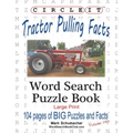 Circle It, Tractor Pulling Facts, Large Print, Word Search, Puzzle Book