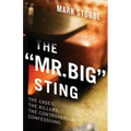 The Mr. Big Sting: The Cases, the Killers, the Controversial Confessions