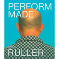 Tomás Ruller: Perform Made: Resistant Moments