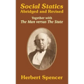 Social Statics: Abridged and Revised and The Man versus The State