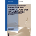 Phonetik Und Phonologie Des Italienischen: Eine Einführung Für Studierende Der Romanistik