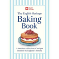 The English Heritage Baking Book: A Timeless Collection of Classic Recipes Inspired by England's History