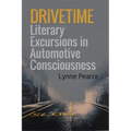 Drivetime: Literary Excursions in Automotive Consciousness