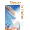 Bipolar by Koehler: And Other Writings