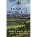 A Jamaican Plantation: The History of Worthy Park 1670-1970