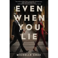 Even When You Lie