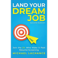 Land Your Dream Job: Join the 2% Who Make it Past Résumé Screening (Second Edition)
