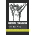 Enactment in Psychoanalysis: Frenis Zero Press