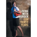 Living with Murder for Thirty Years
