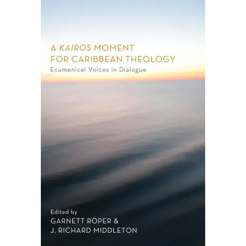 A Kairos Moment for Caribbean Theology: Ecumenical Voices in Dialogue