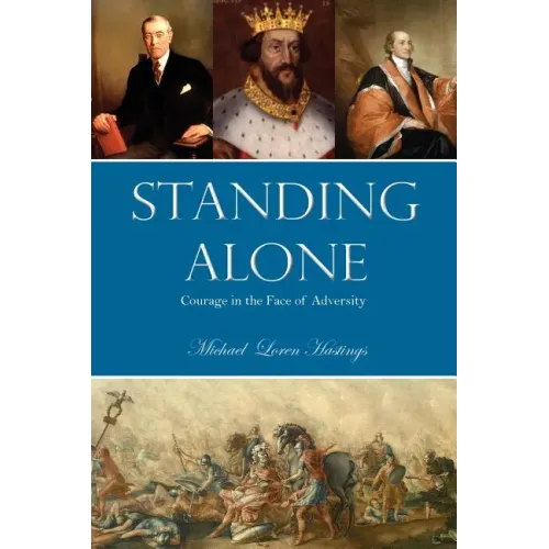 Standing Alone: Courage in the Face of Adversity