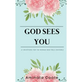 God Sees You: 21 Devotions for the Woman Who Feels Invisible