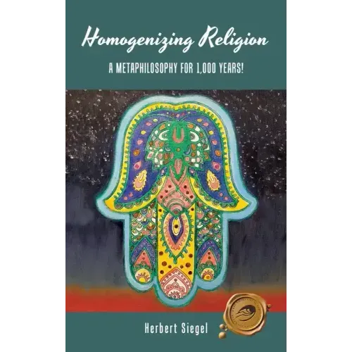 Homogenizing Religion: A Metaphilosophy for 1,000 Years!