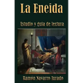 La Eneida: Estudio y guía de lectura