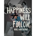 Happiness Will Follow