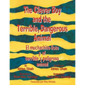 The Clever Boy and the Terrible, Dangerous Animal - El muchachito listo y el terrible y peligroso animal: English-Spanish Edition