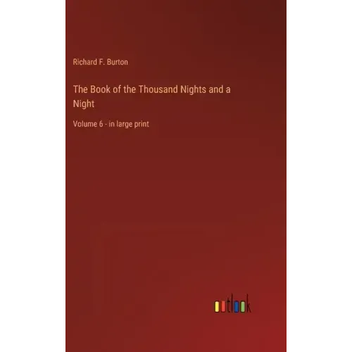 The Book of the Thousand Nights and a Night: Volume 6 - in large print