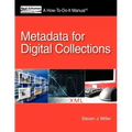 Metadata for Digital Collections: A How-To-Do-It Manual