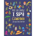 Let Us Play I Spy Camping!: A Fun Activity Picture Guessing Game Coloring Book for Kids Ages 2-5 Year Old's Camping Theme