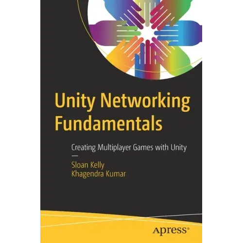 Unity Networking Fundamentals: Creating Multiplayer Games with Unity