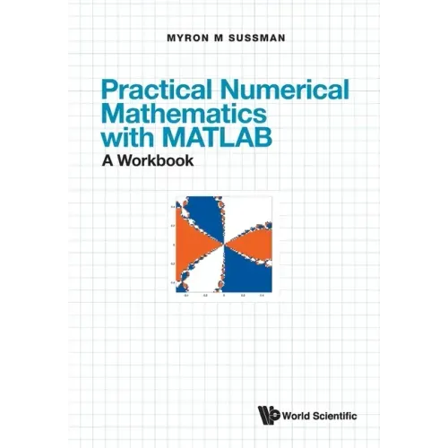 Practical Numerical Mathematics with Matlab: A Workbook