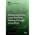 Enhancing Farm-Level Decision Making through Innovation