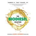 The Biodiesel Solution: How Biodiesel Is Making a Difference for Our Future