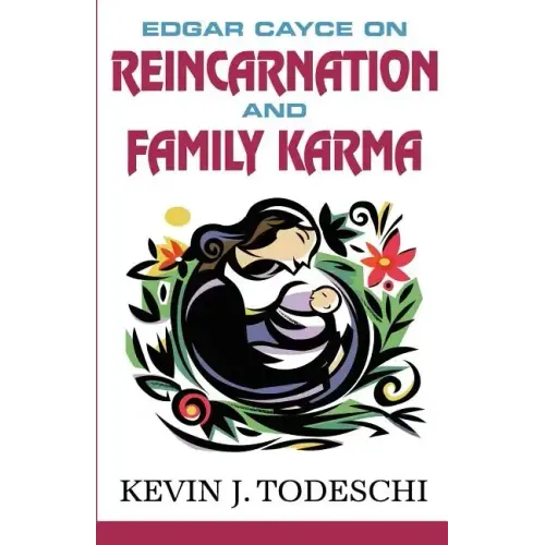 Edgar Cayce on Reincarnation and Family Karma