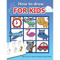 How to draw for kids: Easy and Fun Step-by-Step Drawing Book (Drawing Book for Beginners)
