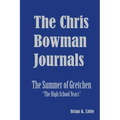 The Chris Bowman Journals: Summer of Gretchen - The High School Years