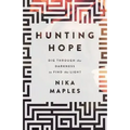Hunting Hope: Dig Through the Darkness to Find the Light