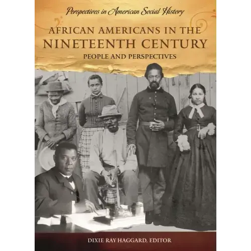 African Americans in the Nineteenth Century: People and Perspectives