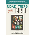 Road Trips of the Bible: Lessons from God leading, meeting and using everyday people on the road of life.