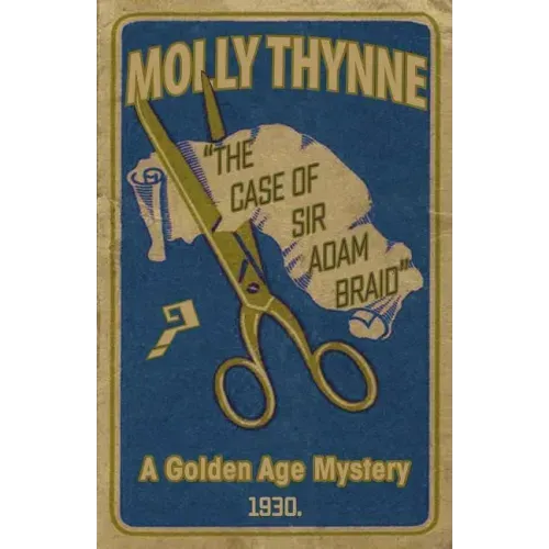 The Case of Sir Adam Braid: A Golden Age Mystery