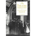 The Theatre Industry in Nineteenth-Century France