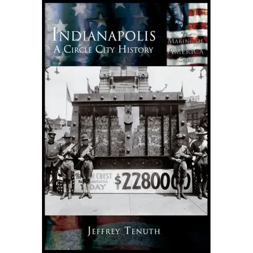Indianapolis: A Circle City History