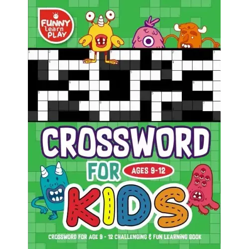 Crossword for Age 9 - 12 Challenging & Fun Learning Book: Crossword Books for Adults for Smart & Clever Kids with Fresh & Exciting Look