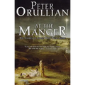 At The Manger: The Stories of Those Who Were There