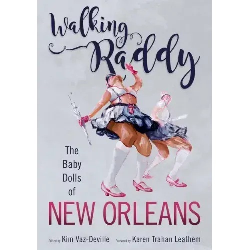 Walking Raddy: The Baby Dolls of New Orleans